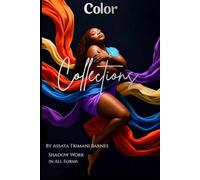 Color Collections: Shadow Work In All Forms
