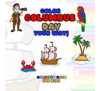 color columbus day your way!: coloring book for kids