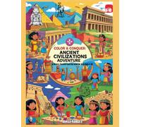 Color & Conquer: Ancient Civilizations Adventure. A History-Themed Coloring Book for Kids Ages 6-10: Explore the wonders of Egypt, Greece, Rome, ... and mini activit (I Draw and I Remember)