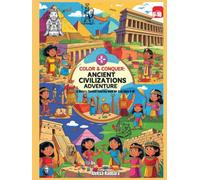 Color & Conquer: Ancient Civilizations Adventure. A History-Themed Coloring Book for Kids Ages 6-10: Explore the wonders of Egypt, Greece, Rome, ... and mini activit (I Draw and I Remember)