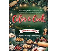 Color & Cook: Christmas Edition" A combo coloring book and mini recipe book - holiday cookies, warm drinks, pies, etc: Christmas coloring book for ... Christmas book gift set for those loving food
