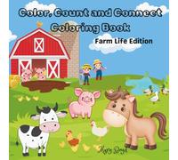 Color, Count and Connect Coloring Book: Farm Life Edition