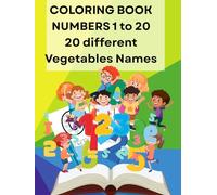 Color, Count, and Learn: Vegetables for Kids: A Fun Activity Book with Counting, Coloring, and Easy Math (Learn to Count and Color Series)