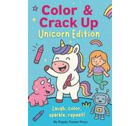 Color & Crack Up: Unicorn Edition: 50 Silly Jokes and Magical Pictures for Kids to Color
