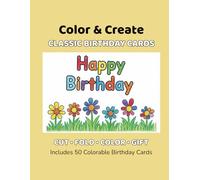 Color & Create: Classic Birthday Cards: 50 Colorable Cut-and-Fold Birthday Cards for Kids (Color & Create Birthday Cards)