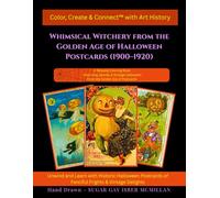 Color, Create & Connect with Whimsical Witchery from the Golden Age of Halloween Postcards (1900-1920) Adult Coloring Book: A Relaxing Coloring Book: ... (Color, Create & Connect with Art History)