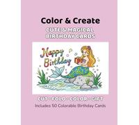 Color & Create: Cute & Magical Birthday Cards: 50 Colorable Cut-and-Fold Birthday Cards for Kids (Color & Create Birthday Cards)