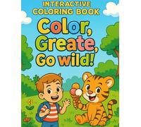 Color, Create, Go Wild!: Interactive Coloring Book