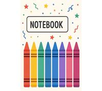 Color & Create: My Crayons Notebook for kids (6×9 Lined Journal for school and fun): A Bright & Playful Notebook with 80 Lined Pages- Perfect for Writing, Drawing, and Creative Learning.