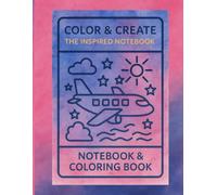 Color & Create: The Inspired Notebook | A Creative Journal & Coloring Book for Kids Ages 6-12: 45 pages combined coloring and note taking to inspired minds and creativity