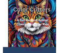 Color Critters: A Fun Cartoon Animal Coloring Book for Kids Ages 3-8