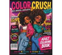 Color Crush: An Adult Coloring Book for Black Women | Bold, Beautiful & Unapologetic: Featuring Fashion, Natural Hair, Confidence, Self-Care & Stress Relief (Color Crush Coloring Books)