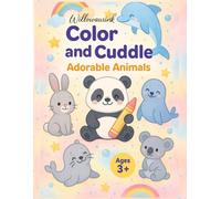 Color & Cuddle: Adorable Animals: A Cute Animal Coloring Book for Kids Ages 4-8