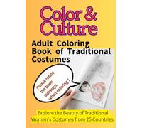 Color &Culture Adult Coloring Book of Traditional Costumes