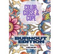 Color, Curse and Cope: Burnout Edition