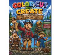COLOR, CUT AND CREATE: Mix, Match & Create Your Own Epic Looks!