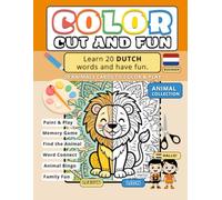 Color, Cut and Fun (DUTCH): Learn 20 Animal Words in English: Activity Book for Toddlers and Kids with Coloring Pages, Scissor Skills and Memory Games (Color, Cut and Fun - Multilingual Collection)