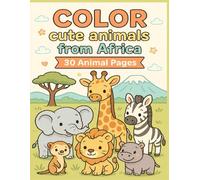 Color cute animals from Africa: 30 Animal Pages (Coloring Books)