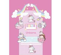 Color Cute Unicorns: A Magical World of Sparkles and Dreams: A Delightful Coloring Book for Kids Ages 4-8 with Over 50 Enchanting Designs of Rainbows, Stars, and Magical Friends