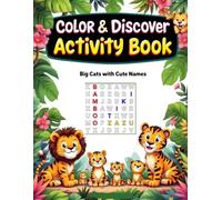 Color & Discover Activity Book: Big Cats with Cute Names: A Roaring Fun Coloring and Word Search Adventure for Kids Ages 5-9
