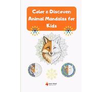 Color & Discover: Animal Mandalas for Kids: Relaxing Mandala Animals for All Ages