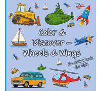 Color & Discover - Wheels & Wings: A coloring book for kids (Color & Discover - Coloring Books for Kids)