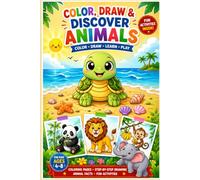 Color Draw & Discover Animals: 30 Cute favourite to Color, Easy Step-by-Step Drawing Lessons, Fun Facts, and Creative Activities for Kids Ages 4-8