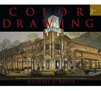 [(Color Drawing : Design Drawing Skills and Techniques for Architects, Landscape Architects, and Interior Designers)] [By (author) Michael E. Doyle] published on (December, 2006)