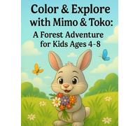 Color & Explore with Mimo & Toko: A Forest Adventure for Kids Ages 4-8: Includes cute scenes, big smiles, and room for imagination!