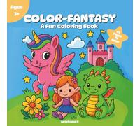 Color-Fantasy: A Fun Coloring Book: 40 Fun and Easy Coloring Pages Illustrations of Unicorns, Dragons, Fairies, and Mermaids for kids, for Relaxation ... (A Fun Coloring Book For Kids Collection)