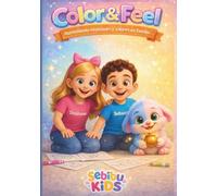 Color & Feel: Aprendiendo emociones y valores en familia | A Coloring Book About Emotions and Family (Bilingual)