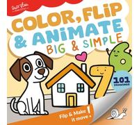 Color, Flip & Animate - Big & Simple: Big coloring book and interactive fun for toddlers and preschoolers ages 2-4: animals, shapes, numbers, food & ... everyday objects, and household items!