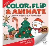 Color, Flip & Animate: Comfy Christmas & Cozy Winter: Big coloring book and interactive fun for toddlers, preschoolers and all kids who love joyful ... fun, cute animals and cozy winter activities