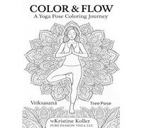 COLOR & FLOW: A Yoga Pose Coloring Journey