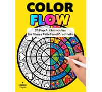 Color Flow: Mandalas: 35 Pop Art Mandalas for Stress Relief and Creativity (Color Flow: A Pop Art Coloring Series for Adults)
