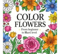 Color Flowers: From Beginner to Hard Level
