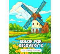 Color for Recovery 3: A Coloring Companion for Alcohol & Addiction Recovery, Healing, and Inner Strength (Color For Recovery Coloring Books)