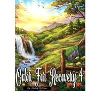 Color For Recovery 4: A Coloring Companion for Alcohol & Addiction Recovery, Healing, and Inner Strength (Color For Recovery Coloring Books)