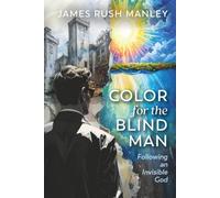 Color for the Blind Man: Following an Invisible God