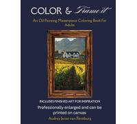 COLOR & FRAME IT: UNLEASH THE MASTERPIECE WITHIN