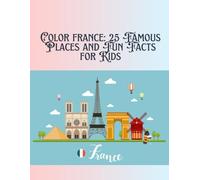 Color France: 27 Famous Places and Fun Facts for Kids