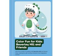 Color Fun for Kids: Beverley Hill & Friends: Color Explorers Book 1 - Counting in the Jungle (Color Fun for Kids: Beverley Hill & Friends Colour Explorers Book 1 - Counting in the Jungle)