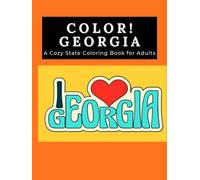 Color Georgia: A Cozy State Coloring Book for Adults: A Scenic Journey Through Mountains, Waterfalls, Historic Cities & Coastal Wonders | 28+ Relaxing Double-Page Designs