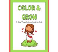 Color & Grow: A Bible verse coloring book for kids