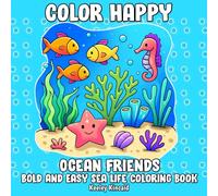 Color Happy Ocean Friends: Bold and Easy Sea Life Coloring Book (Color Happy Series - Bold and Easy Coloring Books for All Ages)