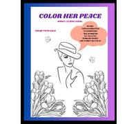 Color Her Peace: A Self-Care Coloring Journal for Women