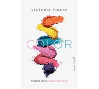 Color. Historia de la paleta cromàtica | Victoria Finlay