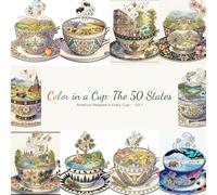 Color in a Cup : The 50 States: America Steeped in Every Cup - Vol. 1 (Color in a Teacup)