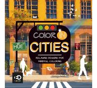Color In Cities: A Coloring Book for Adults and Teens Featuring 50 Scenic Designs to Soothe Stressed Minds and Inspire Creative Ideas