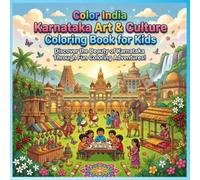 Color India: Karnataka Art & Culture Coloring Book for Kids: 40 Fun Coloring Pages Featuring Famous Landmarks, Festivals, Traditional Arts, Wildlife, Food, and Culture for Children Ages 4-8